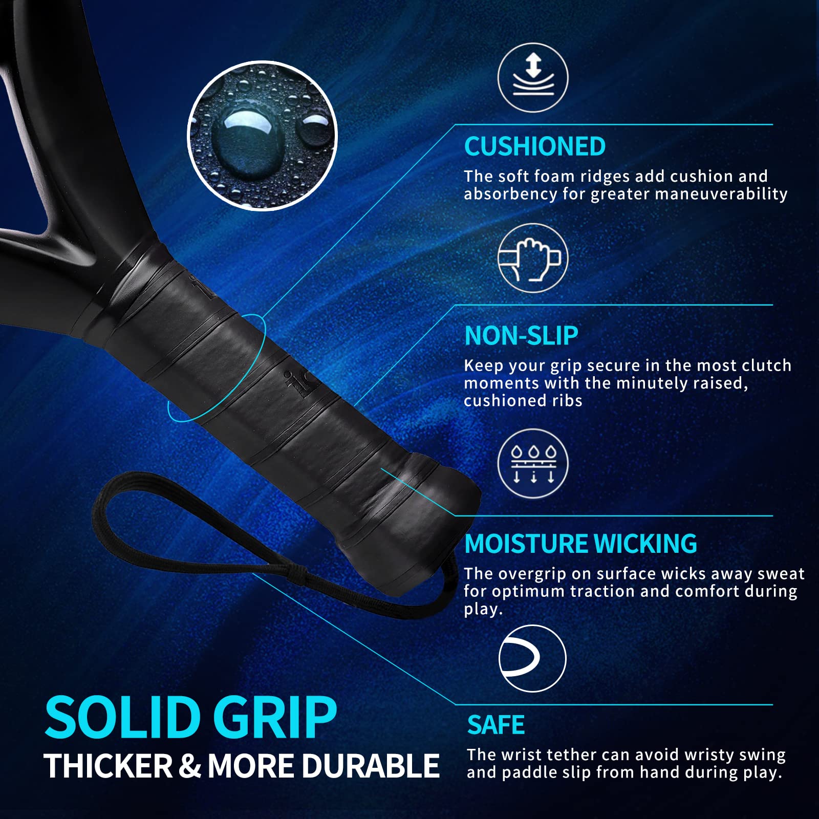 Solid grip: cushioned, non-slip, moisture wicking, safe wrist tether